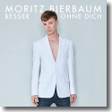 Moritz Bierbaum - Besser ohne dich