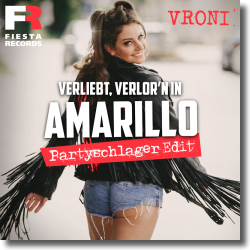 Cover: Vroni - Verliebt verlor'n in Amarillo (Partyschlager Edit)