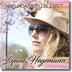 Cover: Lyane Hegemann - Will dass Du bleibst