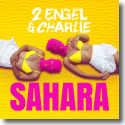 Cover: 2 Engel & Charlie - Sahara