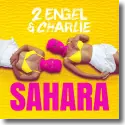Cover:  2 Engel & Charlie - Sahara