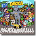 DIKKA - Boom Schakkalakka