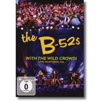 Cover: The B-52s - With The Wild Crowd!  Live In Athens, GA