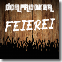 Cover: Dorfrocker - Feierei