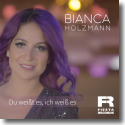 Cover: Bianca Holzmann - Du weißt es, ich weiß es