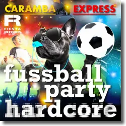 Cover: Caramba Express - Fuball Party Hardcore