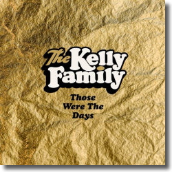 Cover: The Kelly Family - Those Were The Days