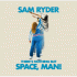 Cover: Sam Ryder - There’s Nothing But Space, Man!