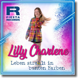 Cover: Lilly Charlene - Leben strahlt in bunten Farben