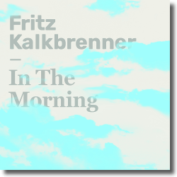 Cover: Fritz Kalkbrenner - In The Morning