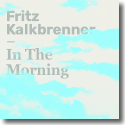 Fritz Kalkbrenner - In The Morning