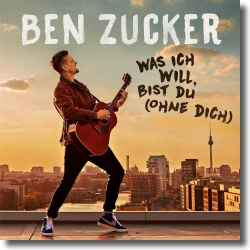 Cover: Ben Zucker - Was ich will, bist du (Ohne dich)