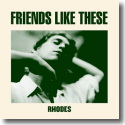 RHODES - Friends Like These