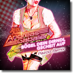 Cover: Andreas Gabalier - Bügel dein Dirndl gscheit auf (Pazoo Remix)