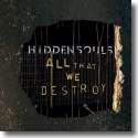 Cover: Hidden Souls - All That We Destroy