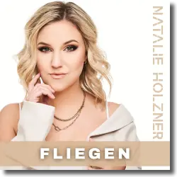 Cover: Natalie Holzner - Fliegen