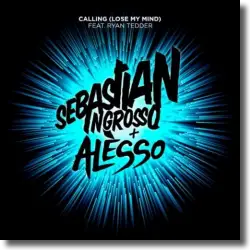 Cover: Sebastian Ingrosso & Alesso feat. Ryan Tedder - Calling (Lose My Mind)