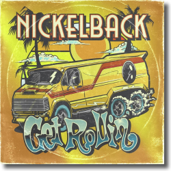 Cover: Nickelback - Get Rollin'