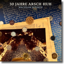 Cover: 30 Jahre Arsch huh - Wachsam bleiben! - Various Artists