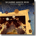 Cover:  30 Jahre Arsch huh - Wachsam bleiben! - Various Artists