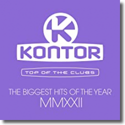Cover: Kontor Top Of The Clubs - THE BIGGEST HITS OF THE YEAR MMXXII - Various Artists