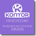 Kontor Top Of The Clubs - THE BIGGEST HITS OF THE YEAR MMXXII
