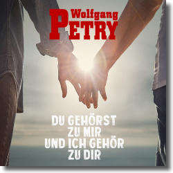 Cover: Wolfgang Petry - Du gehörst zu mir und ich gehör zu dir
