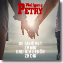 Cover: Wolfgang Petry - Du gehörst zu mir und ich gehör zu dir