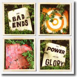 Cover: The Bad Ends - The Power And The Glory