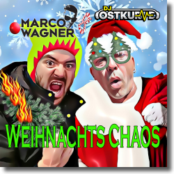 Cover: Marco Wagner & DJ Ostkurve - Weihnachts Chaos (Stille Nacht 2022)