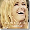 Helene Fischer - So wie ich bin