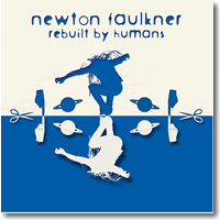 Cover: Newton Faulkner - Rebuilt By Humans