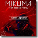 Cover: Mikuma feat. Jessica Mercy - I Come Undone