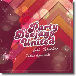 Cover: Party Deejays United feat. Schreiber - Trnen lgen nicht