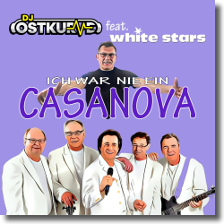Cover: DJ Ostkurve feat. White Stars - Ich war nie ein Casanova