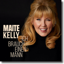 Cover: Maite Kelly - Ich brauch einen Mann
