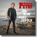 Cover: Wolfgang Petry - Gib mein Herz zurück