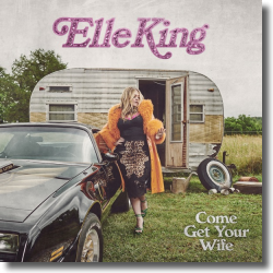 Cover: Elle King - Come Get Your Wife