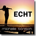 Michelle Bönisch - Echt