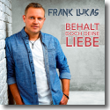 Cover: Frank Lukas - Behalt doch deine Liebe