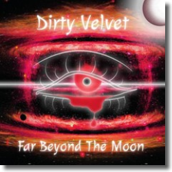 Cover: Dirty Velvet - Far Beyond The Moon