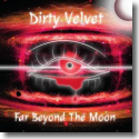 Cover:  Dirty Velvet - Far Beyond The Moon