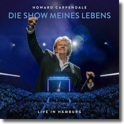 Cover: Howard Carpendale - Die Show meines Lebens - Live in Hamburg