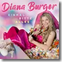 Cover:  Diana Burger - Einmal bitte alles
