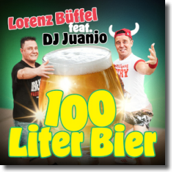 Cover: Lorenz Büffel feat. DJ Juanjo - 100 Liter Bier