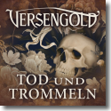 Cover: Versengold - Tod und Trommeln