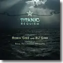 Cover:  Royal Philharmonic Orchestra - Robin Gibb & RJ Gibb: The Titanic Requiem
