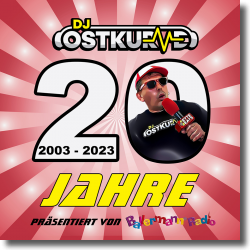 Cover: DJ Ostkurve - 20 Jahre DJ Ostkurve