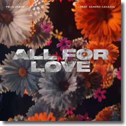 Cover: Felix Jaehn feat. Sandro Cavazza - All For Love