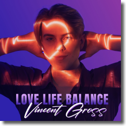 Cover: Vincent Gross - Love Life Balance